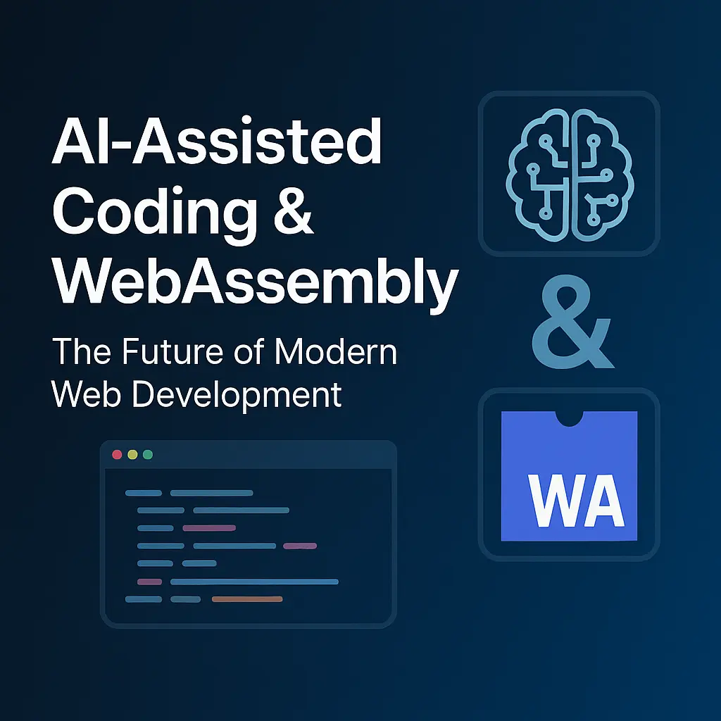 KI-unterstütztes Coding & WebAssembly: Die Zukunft der modernen Webentwicklung